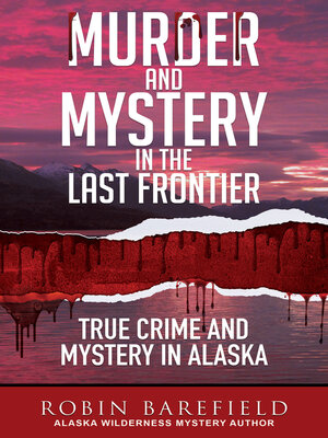 cover image of Murder and Mystery in the Last Frontier